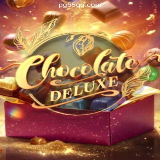 Discover the Sweet Thrills of ChocolateDeluxe on the 55QQ.COM Platform