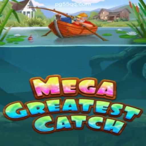 Discover the Thrills of MegaGreatestCatch on 55QQ.COM Platform-Oficial Slots Brasil #1