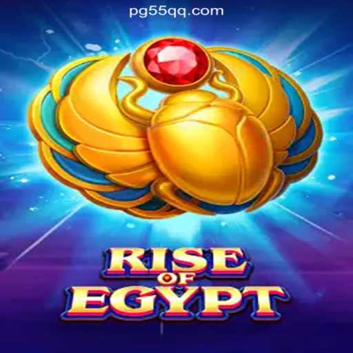 Exploring the Rise Of Egypt: A Thrilling Adventure on 55QQ.COM