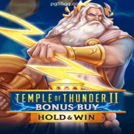 Unveiling TempleofThunderIIBonusBuy: A Thrilling Journey on 55QQ.COM
